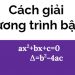 Giải phương trình và hệ phương trình hiệu quả nhất